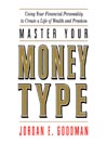 Master Your Money Type By Jordan E. Goodman